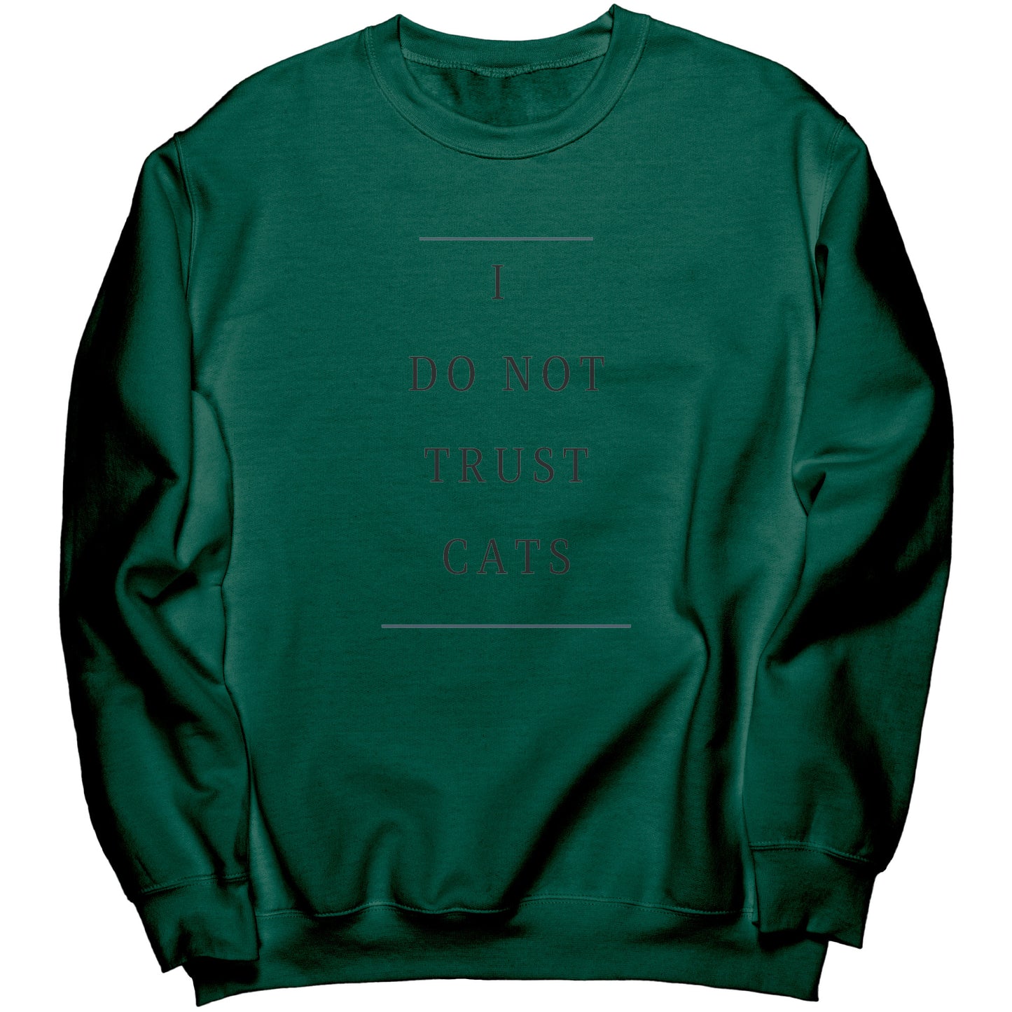 "I Do Not Trust Cats" - Premium Long Sweatshirt