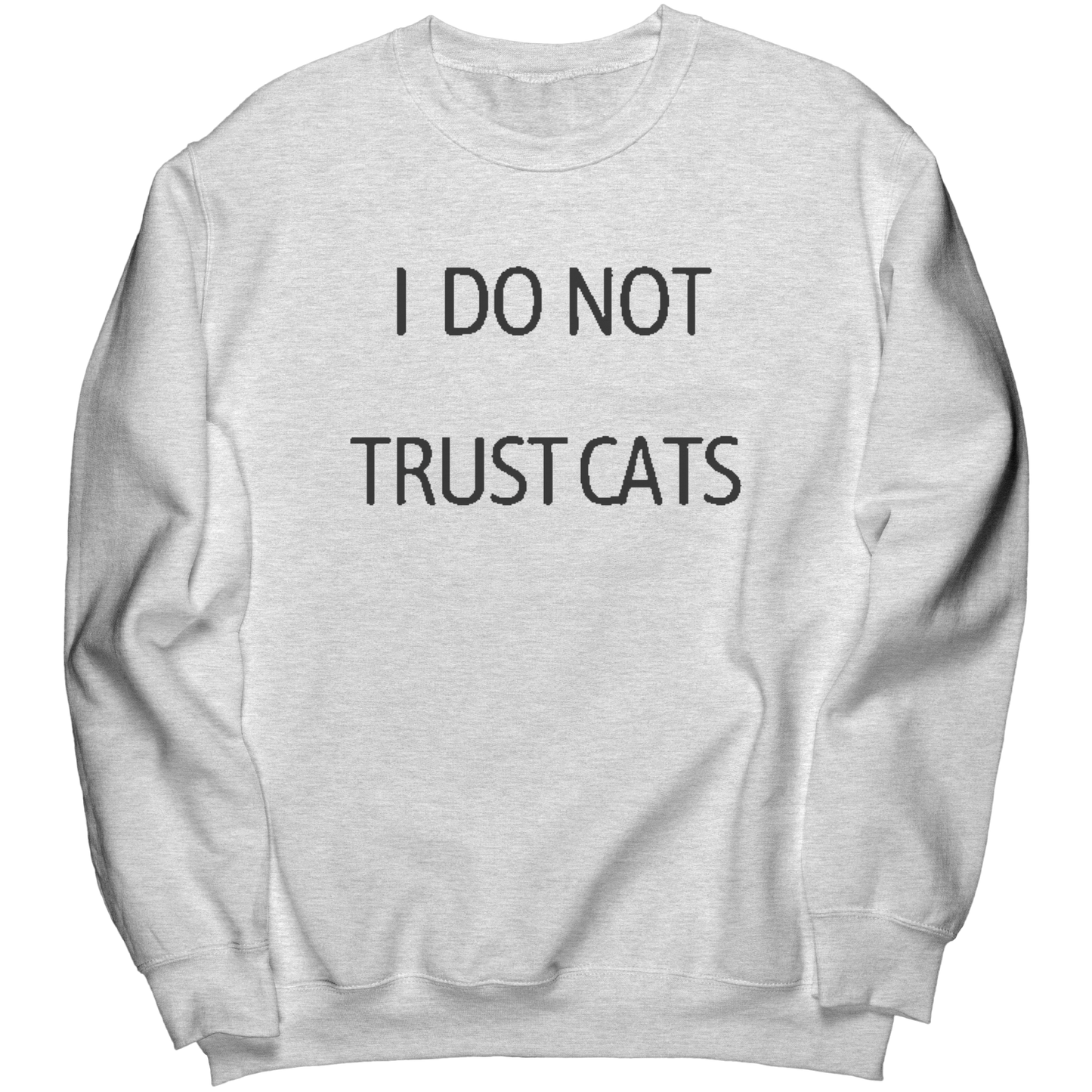 I_Do_Not_Trust_Cats_Premium_sweatshirt_Ash_Mockup.png