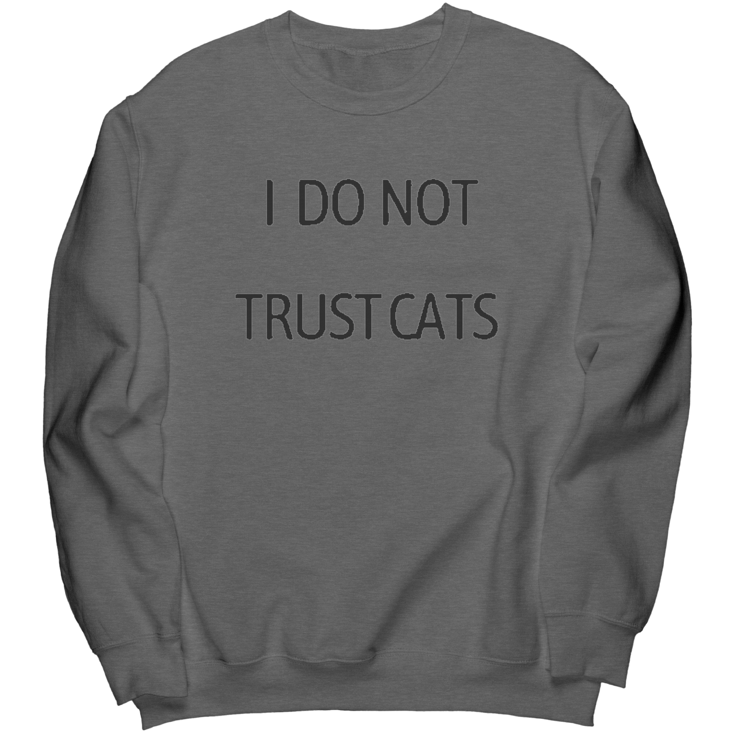 I_Do_Not_Trust_Cats_Premium_sweatshirt_Dark_Heather_Mockup.png