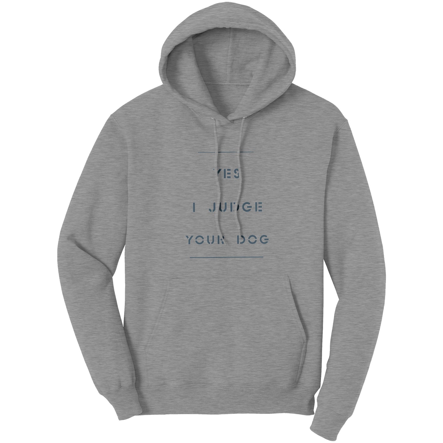 "Yes I Judge Your Dog"  -  Premium Hoodie