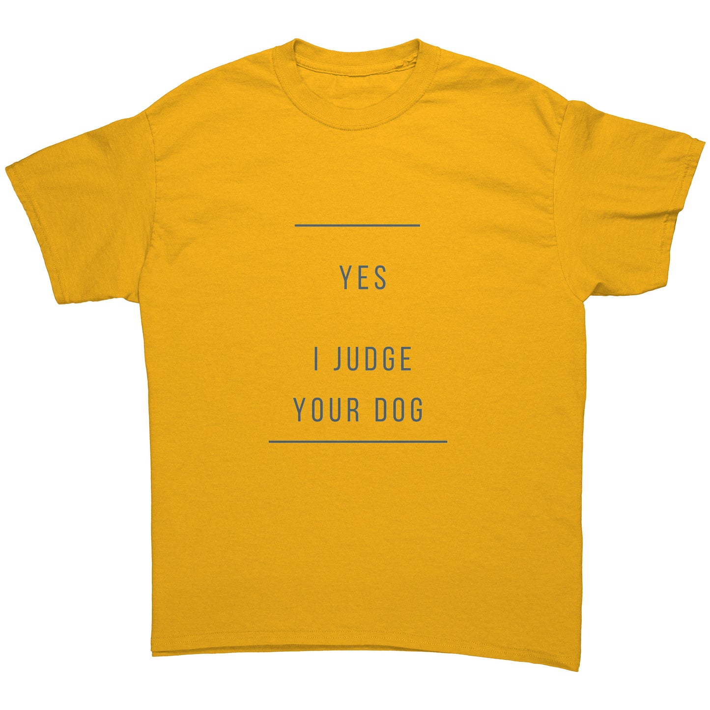 YES I JUDGE YOUR DOG