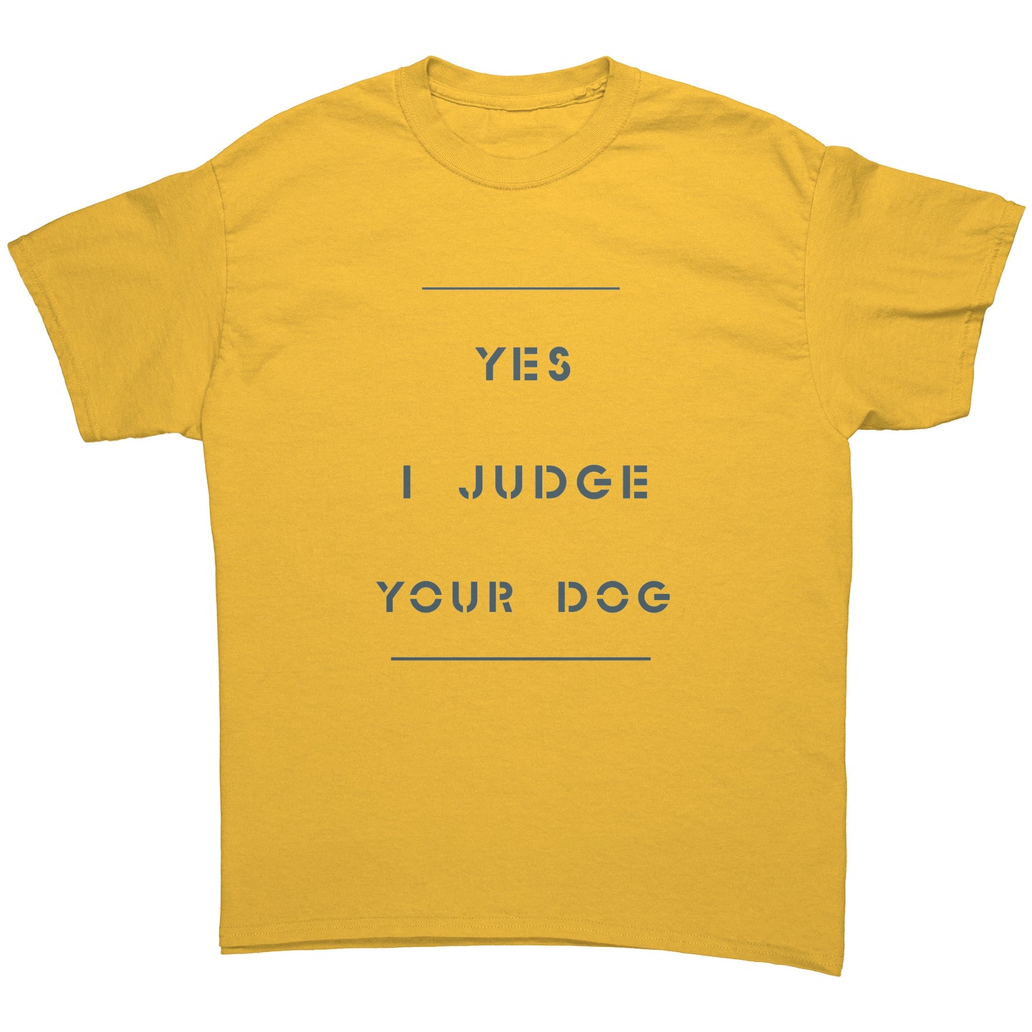 "YES I JUDGE YOUR DOG" / uncrooked - Premium T Shirt