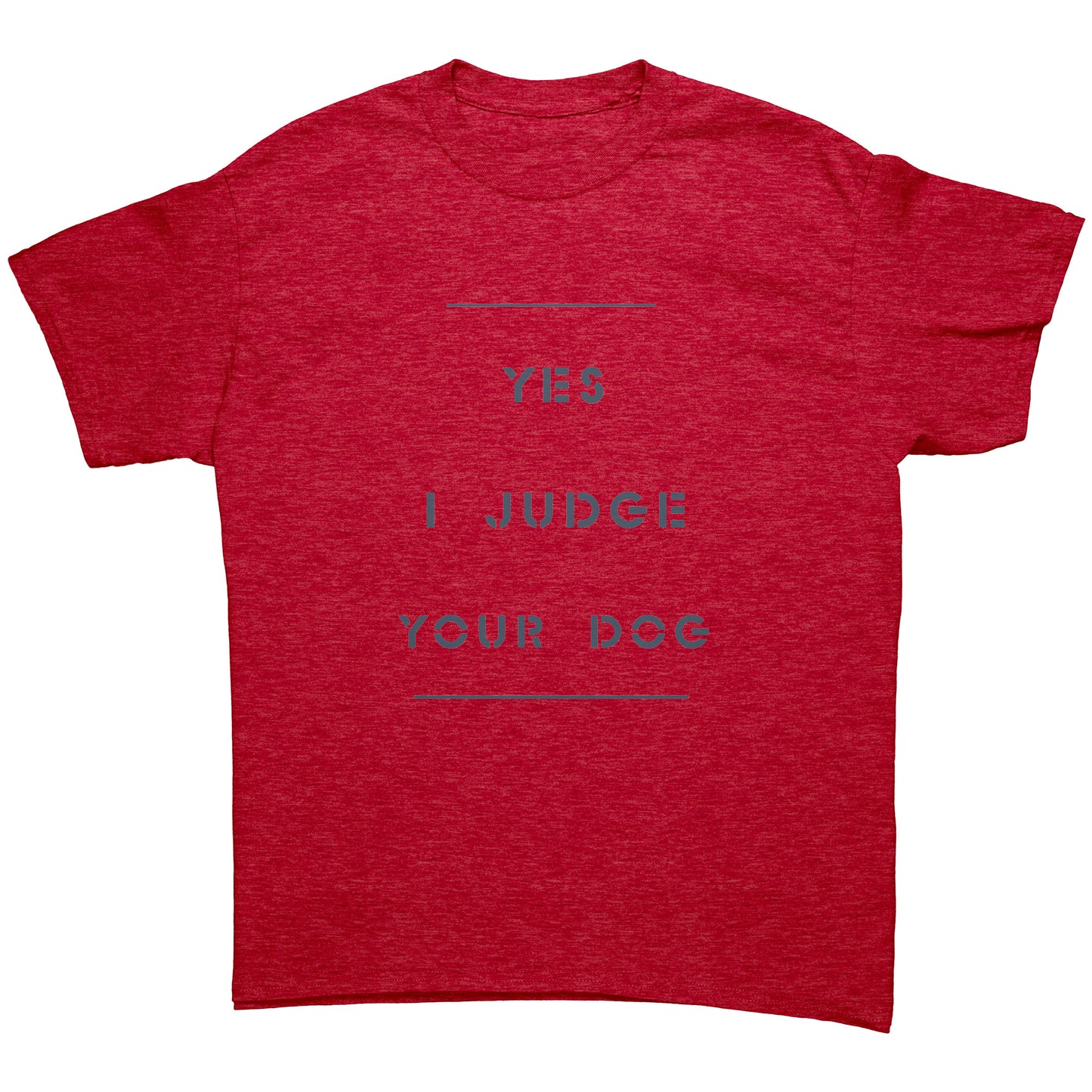 "YES I JUDGE YOUR DOG" / uncrooked - Premium T Shirt