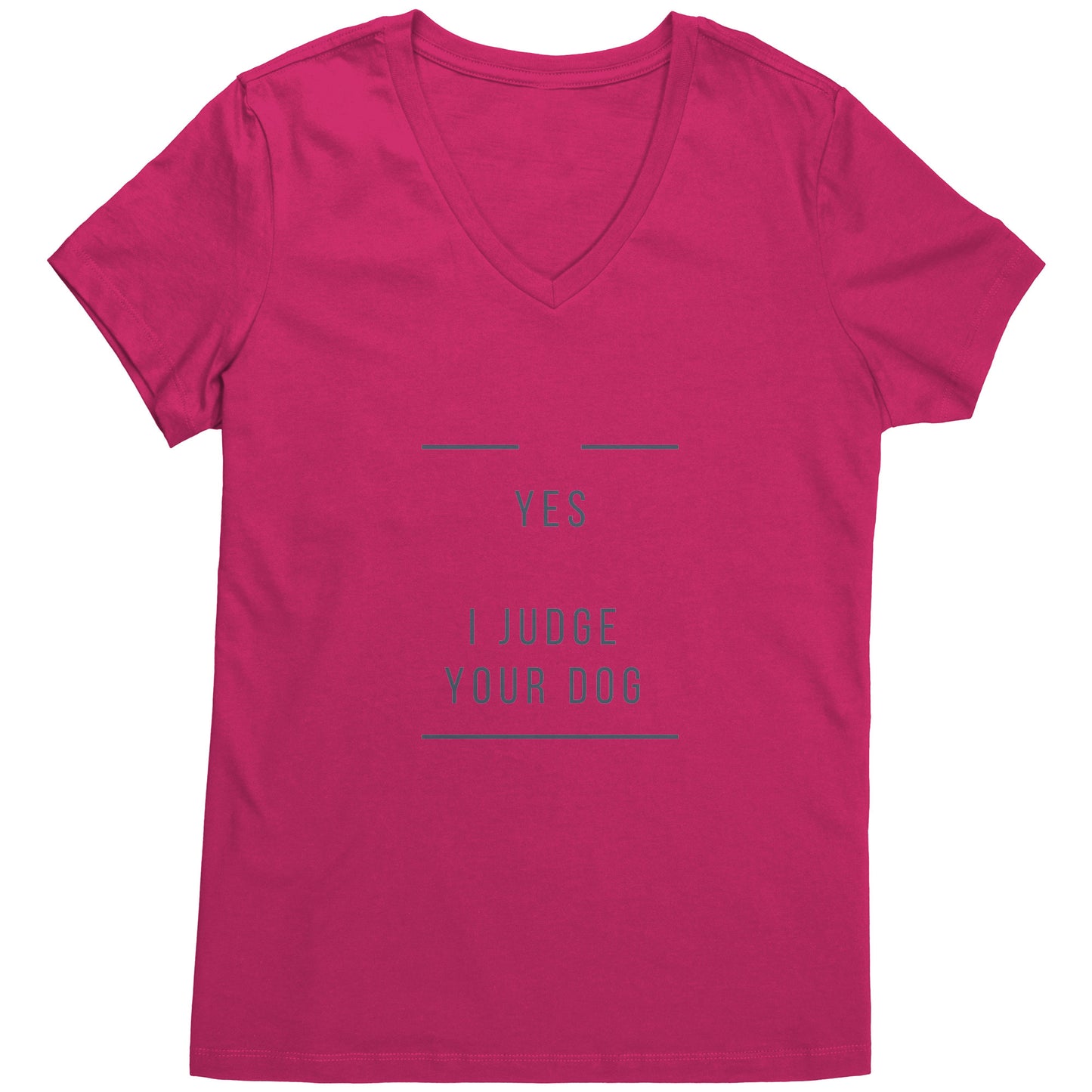 "YES I JUDGE YOUR DOG" - Premium V Neck
