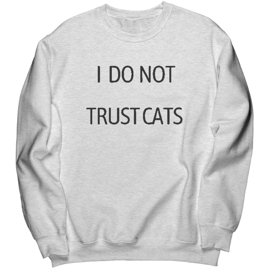 I_Do_Not_Trust_Cats_Premium_sweatshirt_Ash_Mockup.png