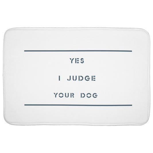 "Yes I Judge Your Dog" -  Premium Bath Math