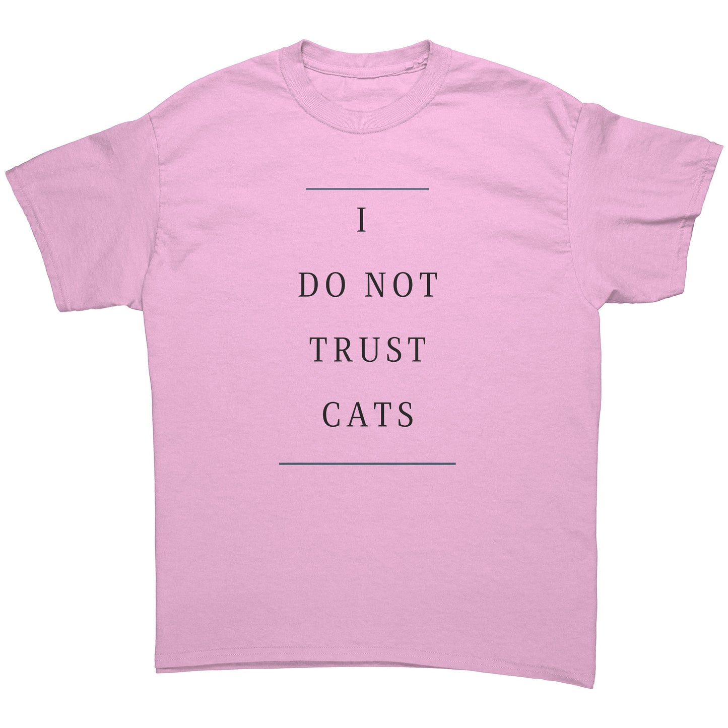 "I Do Not Trust Cats" - Premium T Shirt